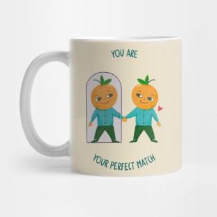 you are your perfect match Mug